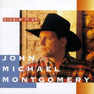 MONTGOMERY, JOHN MICHAEL - KICKIN  IT UP For Discount